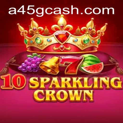 Exploring 10SparklingCrown: A45's Latest Game Phenomenon